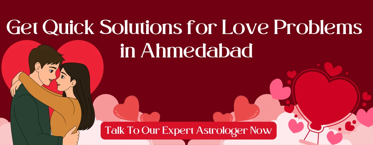 Why People Choose Love Problem Specialists in Ahmedabad for Quick Solutions