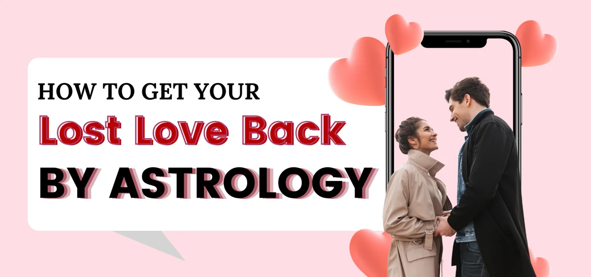 How to Get Your Lost Love Back by Astrology